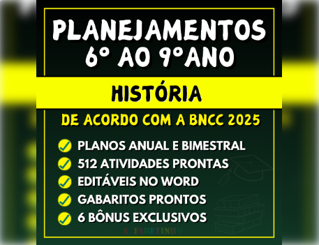 HISTÓRIA - Planejamentos do 6º ao 9º ano